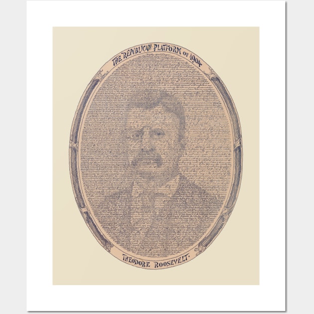 Teddy Roosevelt - Republican Party Platform 1904 Wall Art by Scottish Arms Dealer